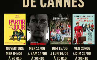 🎬Ce Mois-ci découvrez 4 films du Festival de Cannes et  une avant-première exceptionnelle !