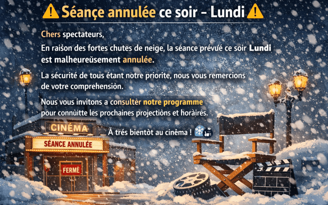 ⚠️ Séance annulée ce soir